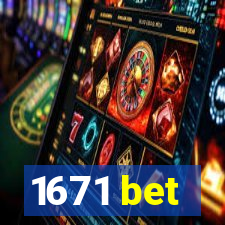 1671 bet